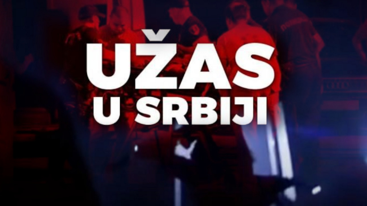 Užas u Srbiji